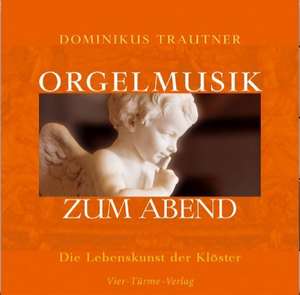 Orgelmusik zum Abend. CD de Dominikus Trautner