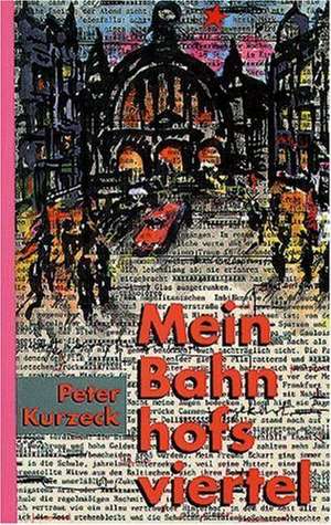 Mein Bahnhofsviertel de Peter Kurzeck