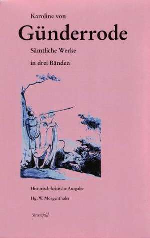 Sämtliche Werke und ausgewählte Studien 1-3 de Karoline von Günderrode