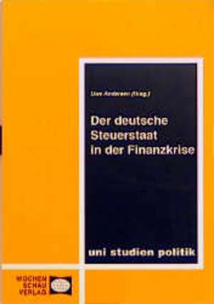 Der deutsche Steuerstaat in der Finanzkrise de Uwe Andersen