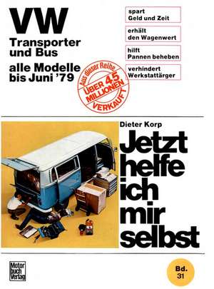 VW Transporter und Bus alle Modelle bis Juni 1979 de Dieter Korp