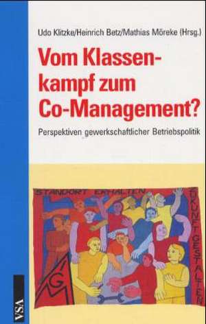 Vom Klassenkampf zum Co-Management? de Udo Klitzke