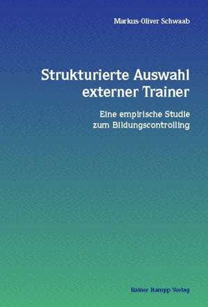 Strukturierte Auswahl externer Trainer de Markus-Oliver Schwaab