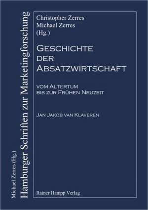 Geschichte der Absatzwirtschaft vom Altertum bis zur Frühen Neuzeit de Christopher Zerres