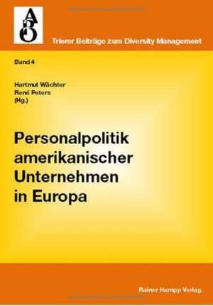 Personalpolitik amerikanischer Unternehmen in Europa de Hartmut Wächter