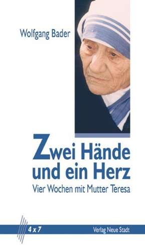 Zwei Hände und ein Herz de Wolfgang Bader