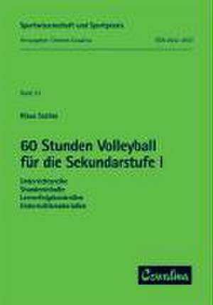 60 Stunden Volleyball für die Sekundarstufe I de Klaus Sachse