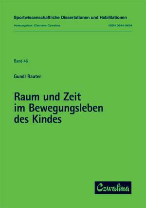 Raum und Zeit im Bewegungsleben des Kindes de Gundl Rauter