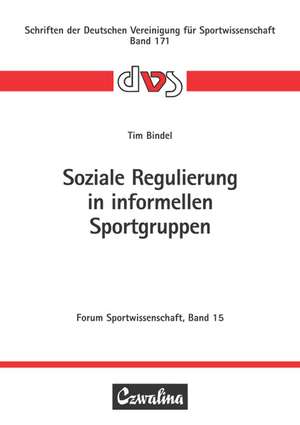 Soziale Regulierung in informellen Sportgruppen de Tim Bindel