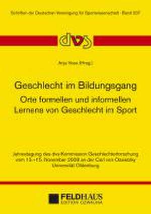 Geschlecht im Bildungsgang. Orte formellen und informellen Lernens von Geschlecht im Sport. de Anja Voss