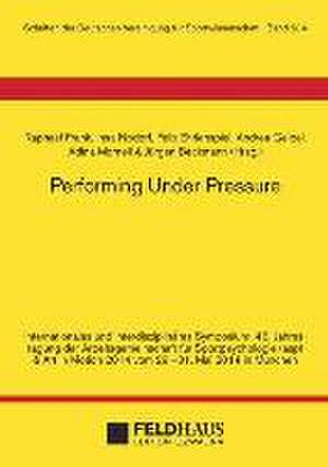 Performing Under Pressure de Raphael Frank