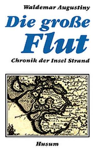 Die große Flut de Waldemar Augustiny