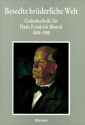 Beseelte brüderliche Welt de Jürgen Blunck