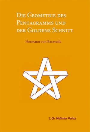 Die Geometrie des Pentagramms und der goldene Schnitt de Hermann von Baravalle