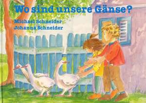 Wo sind unsere Gänse? de Michael Schneider