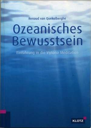 Ozeanisches Bewusstsein  Einführung in die Vijnana Meditation de Renaud van Quekelberghe