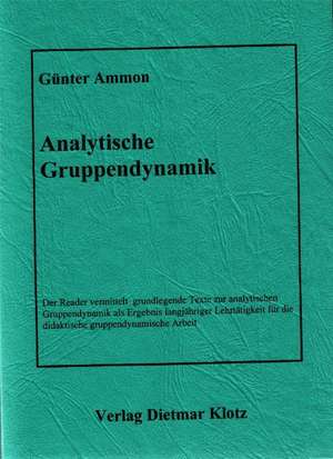 Analytische Gruppendynamik de Günter Ammon