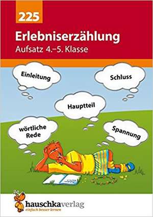 Erlebniserzählung. Aufsatz 4./5. Klasse, A5-Heft de Gerhard Widmann