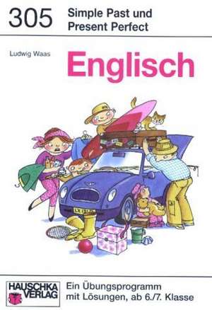 Englisch. Simple Past and Present Perfect de Ludwig Waas