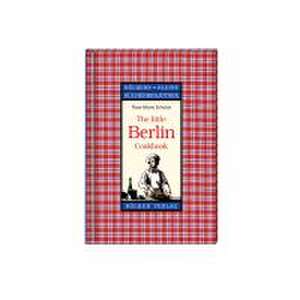 The Little Berlin Cookbook de Rose Marie