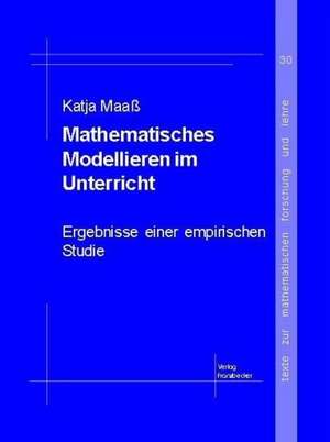 Mathematisches Modellieren im Unterricht. de Katja Maaß