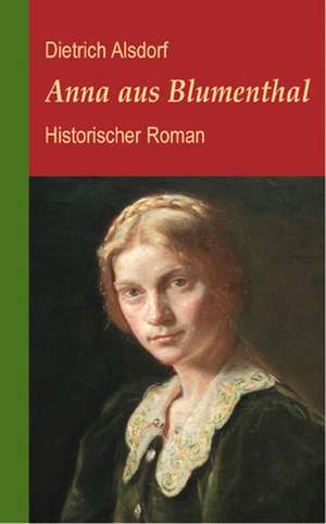 Anna aus Blumenthal de Dietrich Alsdorf