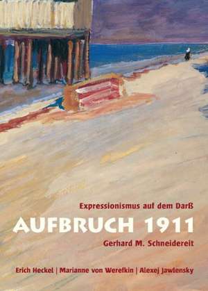 Aufbruch 1911 de Gerhard M. Schneidereit