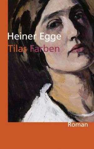 Tilas Farben de Heiner Egge