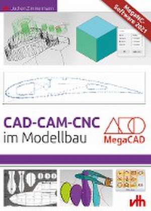 CAD - CAM - CNC im Modellbau de Jochen Zimmermann