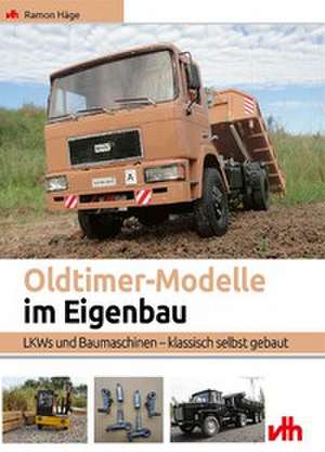Oldtimer-Modelle im Eigenbau de Ramon Häge