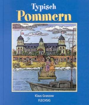 Typisch Pommern de Klaus Granzow