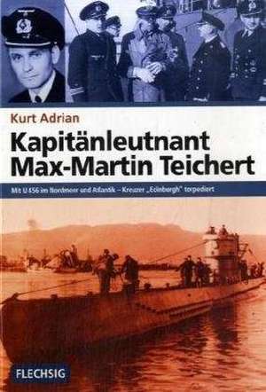 Kapitänleutnant Max-Martin Teichert de Kurt Adrian