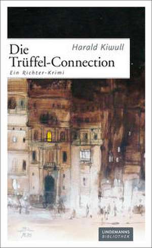 Die Trüffel-Connection de Harald Kiwull