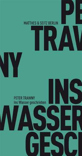 Ins Wasser geschrieben de Peter Trawny