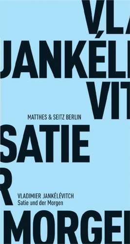 Satie und der Morgen de Vladimir Jankélévitch