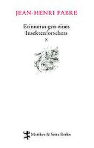 Erinnerungen eines Insektenforschers 10 de Jean-Henri Fabre