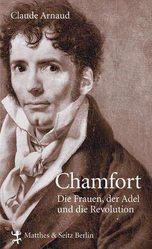 Chamfort de Claude Arnaud