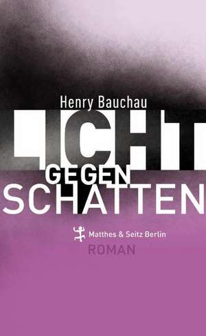 Licht gegen Schatten de Henry Bauchau