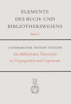 Die Bibliotheken Osterreichs in Vergangenheit Und Gegenwart de Rudolf Fiedler