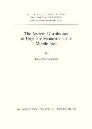 The Ancient Distribution of Ungulate Mammals in the Middle East de Hans-Peter Uerpmann