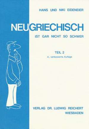 Neugriechisch Ist Gar Nicht So Schwer. Teil 2 de Hans Eideneier