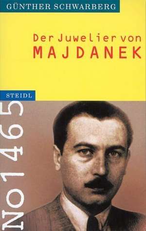 Der Juwelier von Majdanek de Günther Schwarberg