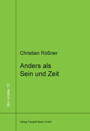 Anders als Sein und Zeit de Christian Rößner