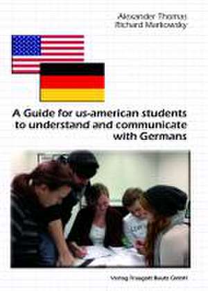 A Guide for us-american students to understand and communicate with Germans de Alexander Thomas