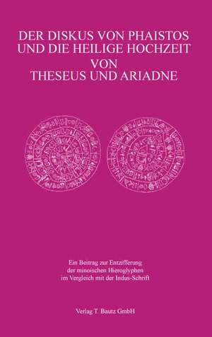 Der Diskus von Phaistos und die Heilige Hochzeit von Theseus und Ariadne de Egbert Richter-Ushanas