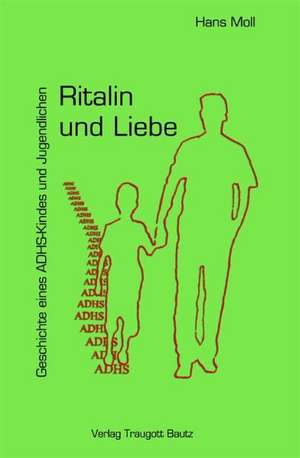 Ritalin und Liebe de Hans Moll