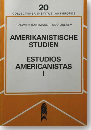 Amerikanische Studien / Estudios Americanistas 02. Festschrift für Hermann Trimborn de Roswith Hartmann