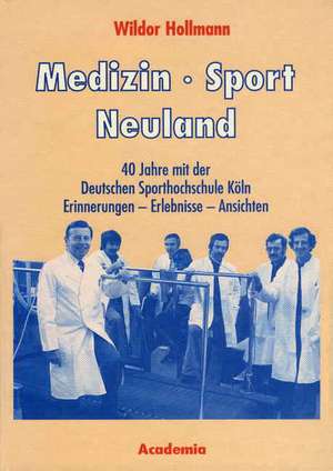 Medizin - Sport - Neuland de Wildor Hollmann