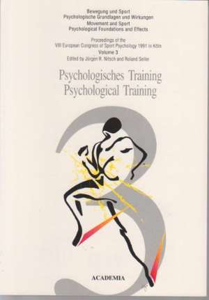 Bewegung und Sport 03. Psychologische Grundlagen und Wirkungen / Psychologisches Training /Psychological Training de Jürgen R. Nitsch