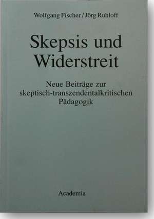 Skepsis und Widerstreit de Wolfgang Fischer